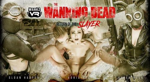 Adria Rae, Karla Kush, Sloan Harper - The Wanking Dead: Return of the Slayer (26.02.2021/WankzVR.com/3D/VR/UltraHD 2K/1920p) 