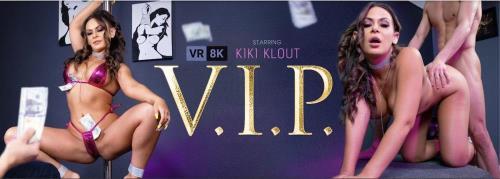 Kiki Klout - V.I.P (15.02.2022/VRBangers.com/3D/VR/UltraHD 4K/3840p) 