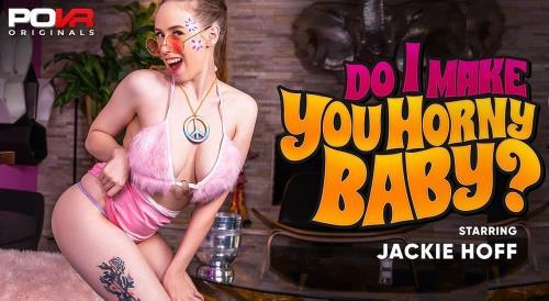 Jackie Hoff - Do I Make You Horny Baby? (07.12.2022/POVR.com, POVR Originals/3D/VR/FullHD/1080p) 
