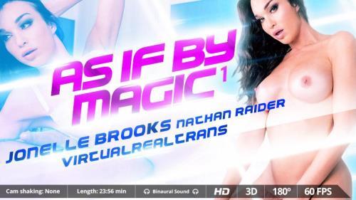 Jonelle Brooks, Nathan Raider - As if by magic I (11.06.2023/VirtualRealTrans.com/3D/VR/UltraHD 2K/1600p)