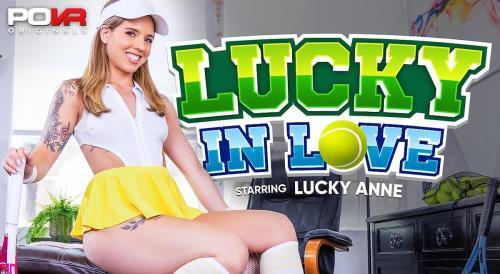 Lucky Anne - Lucky In Love (13.07.2023/POVR Originals, POVR.com/3D/VR/UltraHD 4K/3600p) 