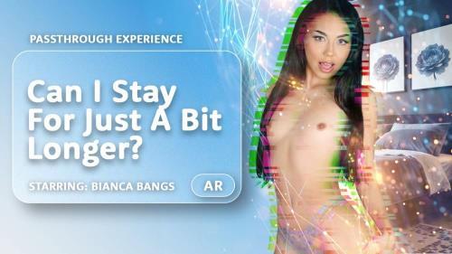 Bianca Bangs - Can I Stay For Just A Bit Longer? (02.04.2024/AR Porn, VRPorn.com/3D/VR/UltraHD 4K/4000p) 