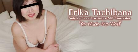 Erika Tachibana - Neighborhood Lascivious Milf Complains You Made Me Wet! (2024/FullHD/1080p) 