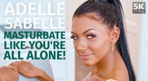 Adelle Sabelle - Masturbate like you're all alone (12.11.2020/TmwVRnet.com/3D/VR/UltraHD 4K/2700p) 
