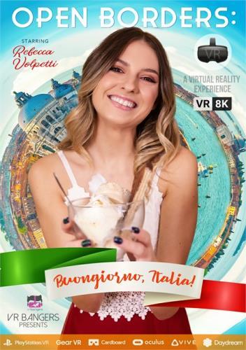Rebecca Volpetti - Open Borders: Buongiorno, Italia! (08.05.2021/VRBangers.com/3D/VR/UltraHD 4K/3840p) 