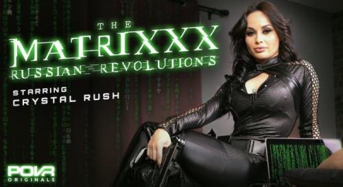 Crystal Rush - The Matrixxx Russian Revolutions (18.05.2021/POVR.com/3D/VR/UltraHD 2K/1600p) 