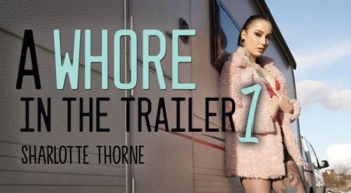 Sharlotte Thorne - A Whore in the Trailer 1 (13.06.2021/Realitylovers.com/3D/VR/UltraHD 2K/1920p) 