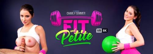 Charly Summer - Fit And Petite (21.06.2021/VRBangers.com/3D/VR/UltraHD 4K/3840p) 