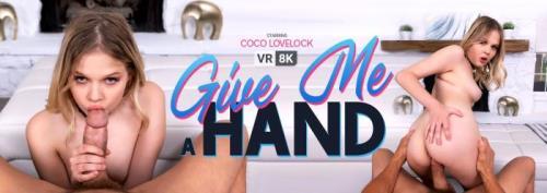 Coco Lovelock - Give Me a Hand (20.07.2021/VRBangers.com/3D/VR/UltraHD 2K/1920p) 