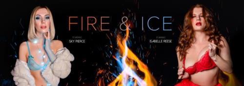 Isabelle Reese, Sky Pierce - Fire & Ice (17.08.2021/VRBangers.com/3D/VR/UltraHD 4K/3072p) 