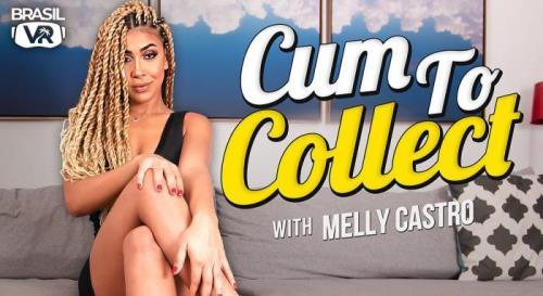 Melly Castro - Cum To Collect (24.08.2021/BrasilVR/3D/VR/UltraHD 2K/1920p) 