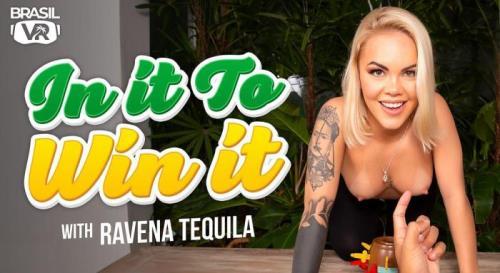 Ravena Hanniely, Ravena Tequila - In It To Win It (18.09.2021/BrasilVR.com/3D/VR/UltraHD 4K/3456p)