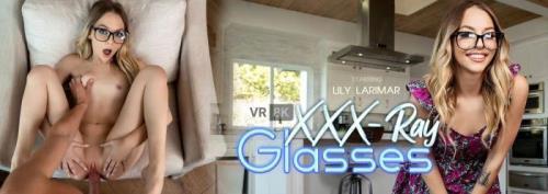 Lily Larimar - XXX-Ray Glasses (18.10.2021/VRBangers.com/3D/VR/UltraHD 2K/1920p)