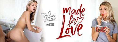 Gina Gerson - Made For Love (12.11.2021/VRBangers.com/3D/VR/UltraHD 4K/3840p) 