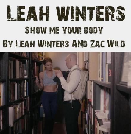 Leah Winters - Show Me Your Body By Leah Winters And Zac Wild (2021/PornHub, PornHubPremium/FullHD/1080p)