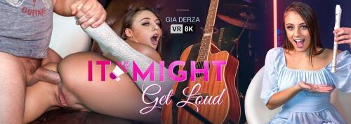 Gia Derza - It Might Get Loud (29.04.2022/VRBangers.com/3D/VR/UltraHD 4K/3840p) 