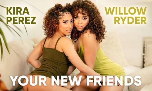 Kira Perez, Willow Ryder - Your New Friends (11.07.2022/SLR Originals, SLR/3D/VR/UltraHD 4K/2900p) 