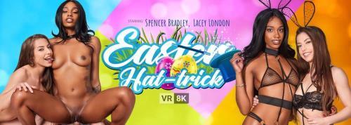 Spencer Bradley, Lacey London - Easter Hat-trick (24.07.2022/VRBangers.com/3D/VR/UltraHD 2K/1920p) 