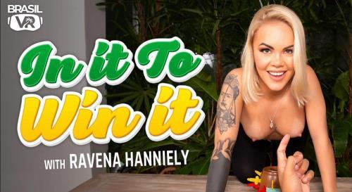 Ravena Hanniely - In It To Win It (29.10.2022/BrasilVR.com/3D/VR/FullHD/1080p) 