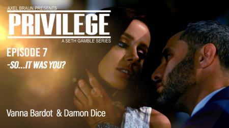 Vanna Bardot - Privilege Episode 7: So...It was You? (2023/FullHD/1080p)