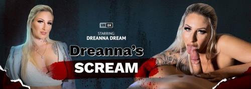 Dreanna Dream - Dreanna's Scream (11.03.2023/VRBangers.com/3D/VR/UltraHD 4K/3840p) 