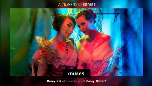 Casey Calvert, Kasey Kei - MUSES: Kasey Kei (26.04.2023/Transfixed.com, AdultTime.com/Transsexual/FullHD/1080p)