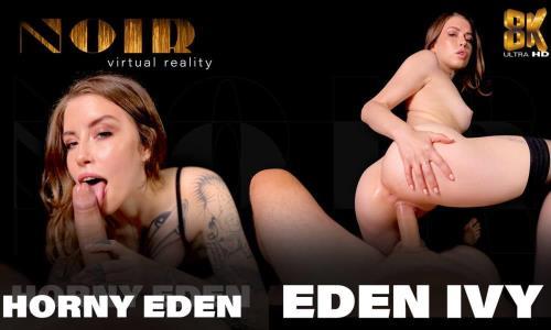 Eden Ivy - Horny Eden - Hot Noir One-on-One Scene With the Sexy Tattooed Eden Ivy (16.05.2023/Noir, SLR/3D/VR/UltraHD 4K/3840p)