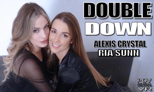 Alexis Crystal, Ria Sunn - Double Down (27.08.2023/POVcentralVR, SLR/3D/VR/UltraHD 4K/4096p) 
