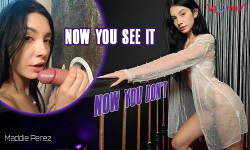 Maddie Perez - Now You See It Now You Don't (01.10.2023/VRoomed, SLR/3D/VR/UltraHD 4K/3072p) 
