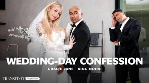 Gracie Jane, King Noire - Wedding-Day Confession (04.12.2023/AdultTime.com, Transfixed.com/Transsexual/HD/720p) 