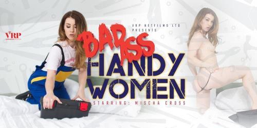Misha Cross - Bad Ass Handy Women (15.02.2024/VRPFilms.com/3D/VR/UltraHD 2K/1920p) 