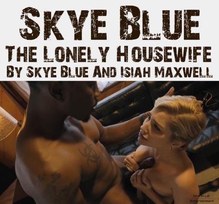 Skye Blue - The Lonely Housewife By Skye Blue And Isiah Maxwell (2024/UltraHD 2K/1440p) 