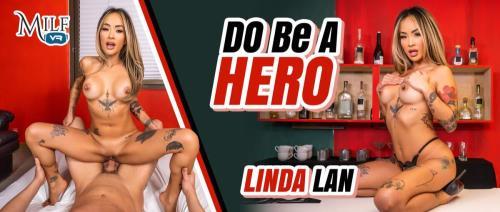 Linda Lan - DO Be A Hero (04.08.2024/MilfVR.com/3D/VR/UltraHD 4K/3600p) 