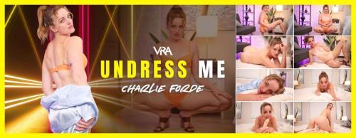 Charlie Forde - Undress Me (13.08.2024/VRAllure.com/3D/VR/UltraHD 4K/4096p) 