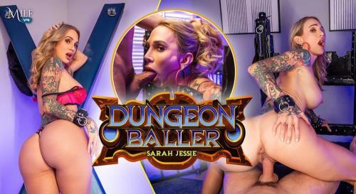 Sarah Jessie - Dungeon Baller (04.09.2024/MilfVR.com/3D/VR/UltraHD 4K/3600p) 