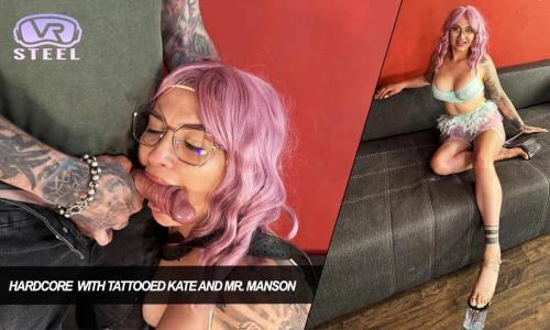 Tattooed Kate - Hardcore with Tattooed Kate and Mr. Manson (12.09.2024/Steel VR, SLR/3D/VR/UltraHD 4K/2880p) 