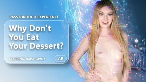 Daisy LaVoy - Why Don't You Eat Your Dessert? (09.11.2024/AR Porn, VRPorn.com/3D/VR/UltraHD 4K/4000p) 