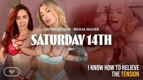 Jupiter Jetson, Misha Maver - Saturday 14th Part I (13.12.2024/VirtualRealPorn.com/3D/VR/UltraHD 4K/3840p) 