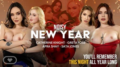 Greta Foss, Catherine Knight, Apra Shay, Sata Jones - Noisy New Year (05.01.2025/VirtualRealPorn/3D/VR/UltraHD 2K/1600p) 