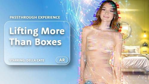 Della Cate - Lifting More Than Boxes [Passthrough] (12.01.2025/ARPorn.com, VRPorn.com/3D/VR/UltraHD 4K/4096p) 